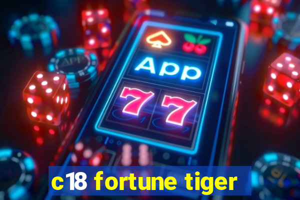 c18 fortune tiger